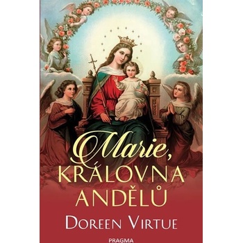 Marie, královna andělů - Virtue Doreen