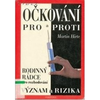 Martin Hirte: Očkování - pro a proti /Fontána/