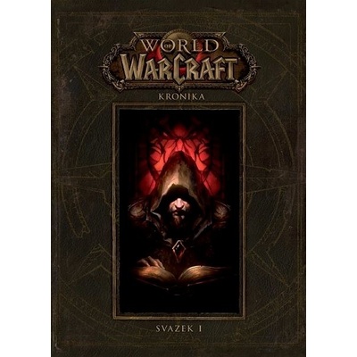 World of Warcraft Kronika - Chris Metzen, Robert Brooks, Matt Bruns