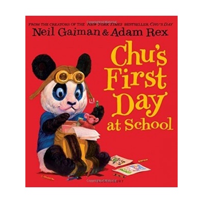 Chu s First Day at School Neil Gaiman, Adam Rex