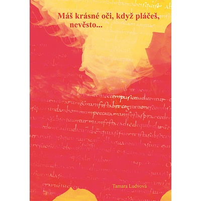 Máš krásné oči, když pláčeš, nevěsto