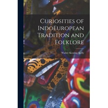 Curiosities of IndoEuropean Tradition and Folklore