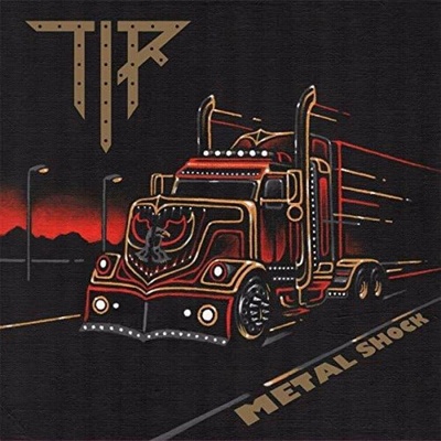 T.I.R. - Metal Shock LP