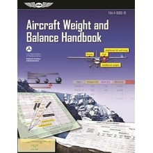 Aircraft Weight and Balance Handbook: FAA-H-8083-1b Federal Aviation Administration FAA/AvPaperback