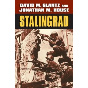 Stalingrad | David M. Glantz, Jonathan M. House (ISBN: 9780700628797)
