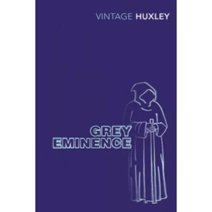 Grey Eminence | Aldous Huxley (ISBN: 9780099477822)
