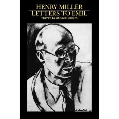 Letters to Emil | Henry Miller, Emil Schnellock, George Wickes