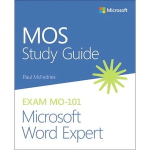 MOS Study Guide for Microsoft Word Expert Exam MO-101 | Paul McFedries (ISBN: 9780136628378)