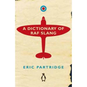 Dictionary of RAF Slang (ISBN: 9781405930598)
