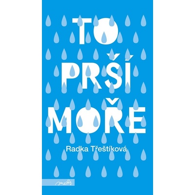 To prší moře