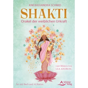 Shakti- Orakel der weiblichen Urkraft | Kim Kassandra Schmid, Schirner Verlag (ISBN: 9783843492171)