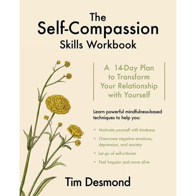 Self-Compassion Skills Workbook Desmond Tim