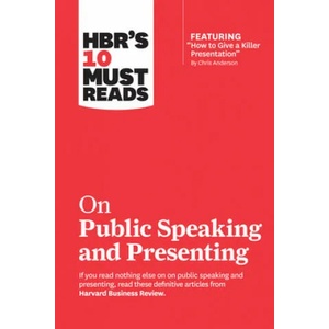 HBR's 10 Must Reads on Public Speaking and Presenting (with featured article "How to Give a Killer Presentation" By Chris Anderson) | Harvard Business Review (ISBN: 9781633698833)