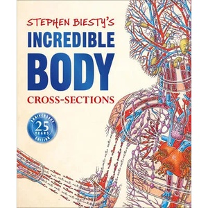 Stephen Biesty's Incredible Body Cross-Sections (ISBN: 9781465491459)