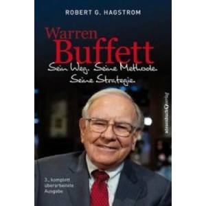Warren Buffett: Sein Weg. Seine Methode. Seine Strategie | Robert G. Hagstrom, Egbert Neumüller (ISBN: 9783864703751)