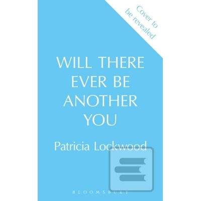 Will There Ever Be Another You - Patricia Lockwood