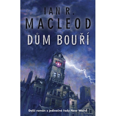 Dům bouří Ian R. MacLeod