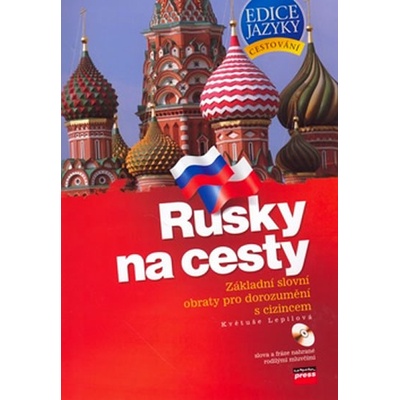 Rusky na cesty Základní slovní obraty pro dorozumění s cizincem + CD