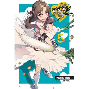 Do You Love Your Mom and Her Two-Hit Multi-Target Attacks? , Vol. 5 (light novel) | Dachima Inaka (ISBN: 9781975359423)