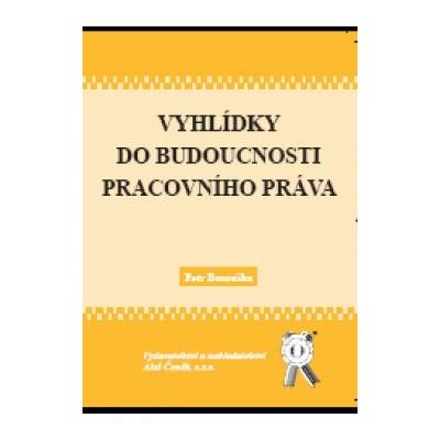 Vyhlídky do budoucnosti pracovního práva - Petr Bezouška
