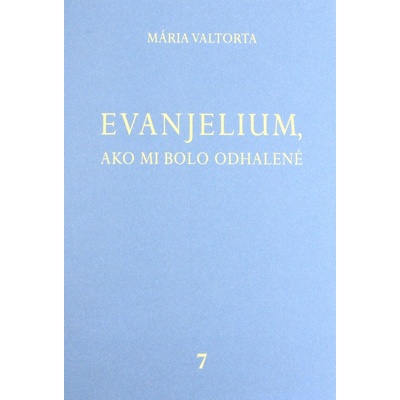 Evanjelium, ako mi bolo odhalené 7