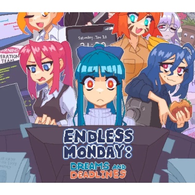 Endless Monday: Dreams and Deadlines