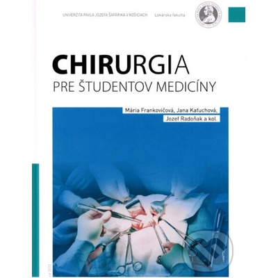 Chirurgia pre študentov medicíny - Mária Frankovičová, Jana Kaťuchová