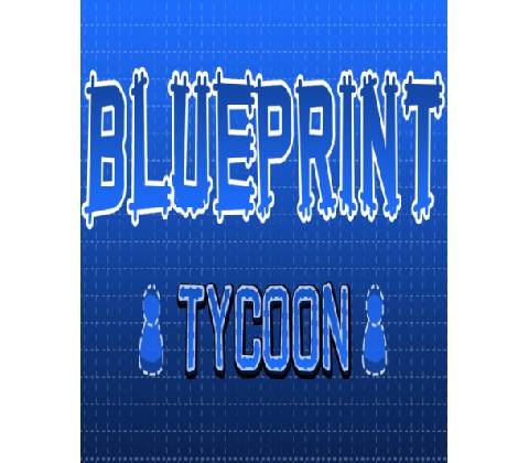 Blueprint Tycoon