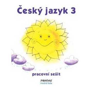 Český jazyk 3 pracovní sešit 3. ročník Hana Mikulenková, Radek Malý