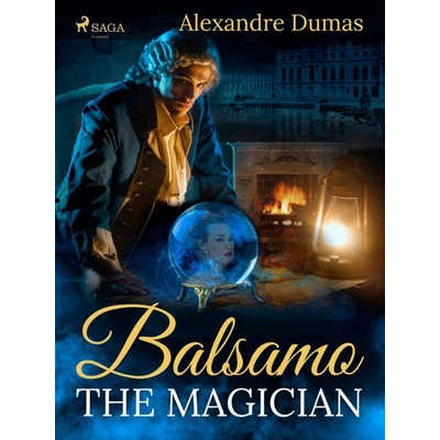 Balsamo, the Magician - Alexandre Dumas