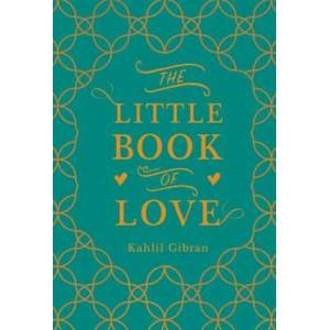 Little Book of Love | Kahlil Gibran (ISBN: 9781786072818)