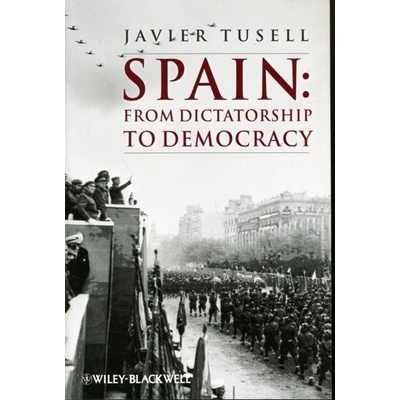 Spain - from Dictatorship to Democracy, 1939 to the PresentPaperback