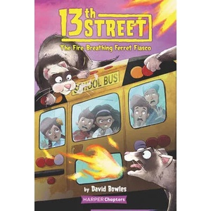 13th Street #2: The Fire-Breathing Ferret Fiasco (ISBN: 9780062947826)