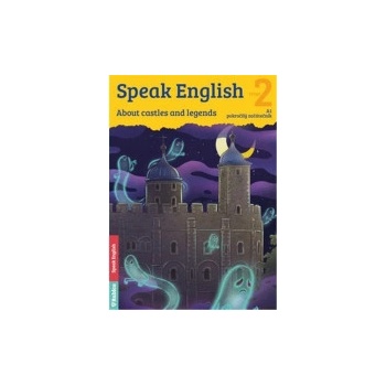 Speak English 2 - About castles and legends A1, pokročilý začátečník