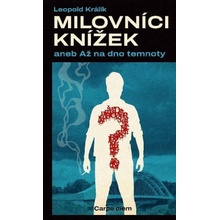 Milovníci knížek aneb Až na dno temnoty - Leopold Králík