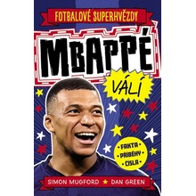 Fotbalové superhvězdy Mbappé - Fakta, příběhy, čísla