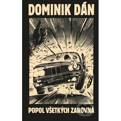 Popol všetkých zarovná (limitovaná edícia) - Dominik Dán