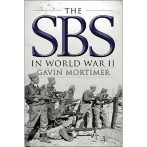 SBS in World War II | Gavin Mortimer (2016)