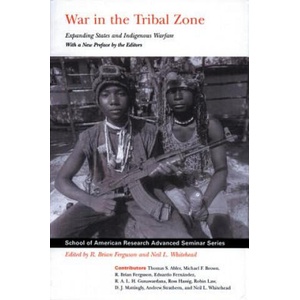 War in the Tribal Zone | R. Brian Ferguson, Neil L. Whitehead (ISBN: 9780933452800)