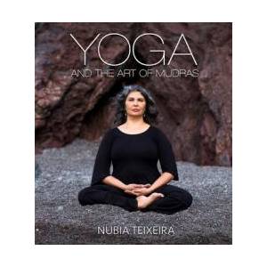 Yoga and the Art of Mudras | Nubia Teixeira (ISBN: 9781683836445)