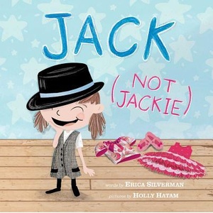 Jack (Not Jackie) | Holly Hatam, Erica Silverman (ISBN: 9781499807318)