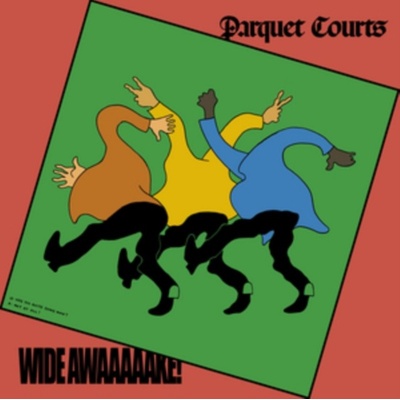 Wide Awaaaake! - Parquet Courts LP