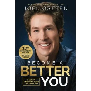 Become a Better You: 7 Keys to Improving Your Life Every Day: 10th Anniversary Edition | Joel Osteen (ISBN: 9781501175619)
