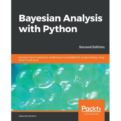 Bayesian Analysis with Python -: Implement statistical modeling and probabilistic programming using PyMC3