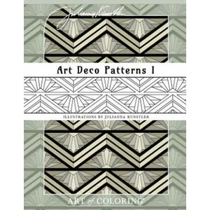 Art Deco Patterns 1: Art of Coloring. Coloring book | Julianna Kunstler (ISBN: 9780997617511)