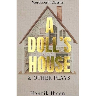 A Doll's House and Other Plays