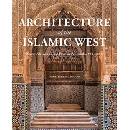 Architecture of the Islamic West - Jonathan M. Bloom