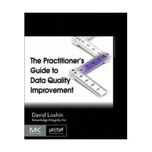Practitioner's Guide to Data Quality Improvement | David Loshin (ISBN: 9780123737175)
