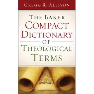 Baker Compact Dictionary of Theological Terms | Gregg R. Allison (ISBN: 9780801015762)