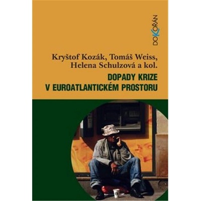 Dopady krize v euroatlantickém prostoru Kryštof Kozák, Tomáš Weiss a kolektív
